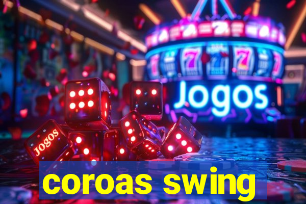 coroas swing